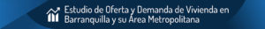 camacol-atlantico-estudio-de-oferta-y-demanda-de-vivienda-en-barranquilla-y-su-area-metropolitana